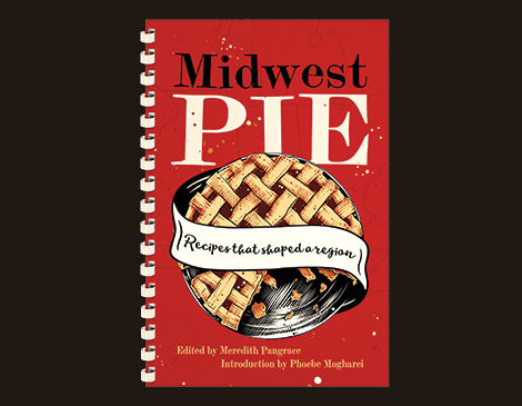 "Midwest Pie" from Belt Publishing